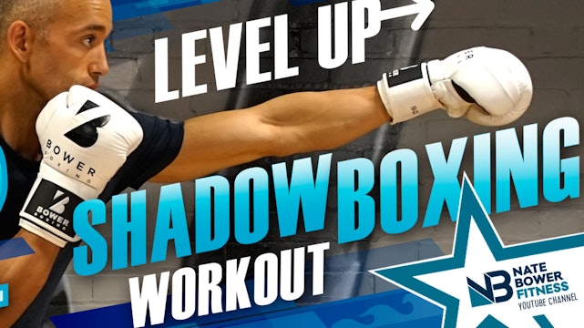 Level Up Shadow Boxing HIIT - Nate Bower Elevated